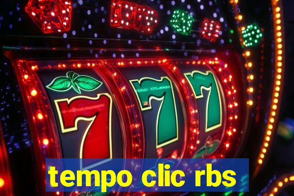 tempo clic rbs