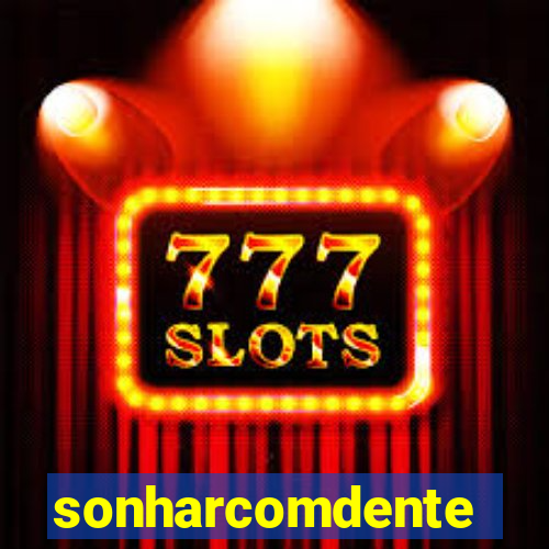 sonharcomdente