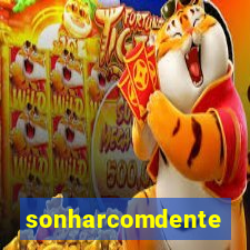 sonharcomdente