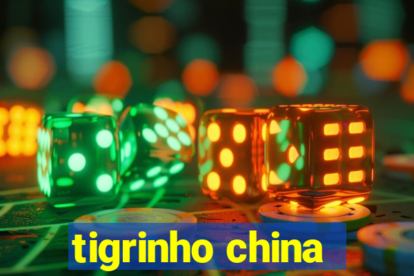 tigrinho china