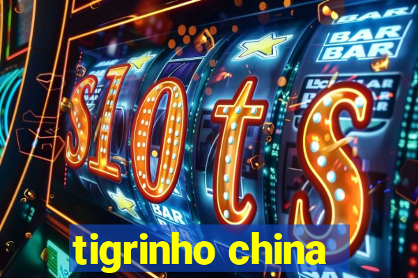 tigrinho china