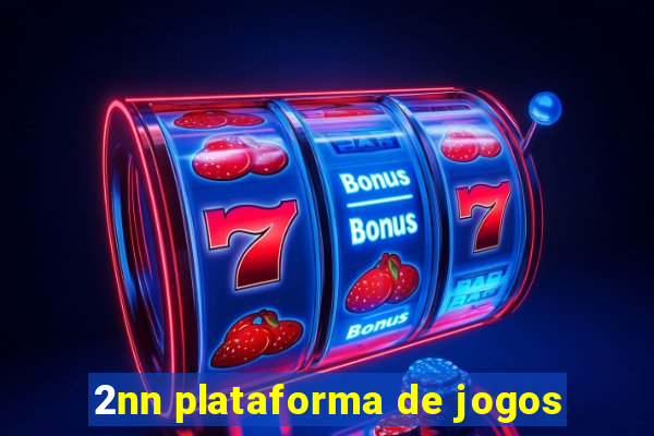 2nn plataforma de jogos