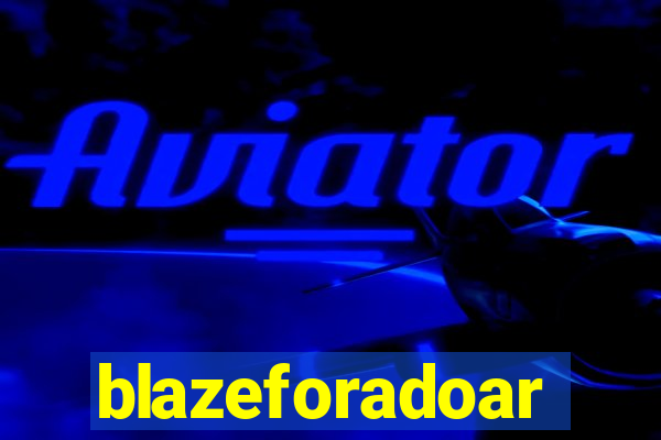 blazeforadoar