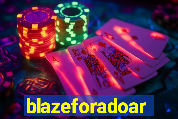 blazeforadoar