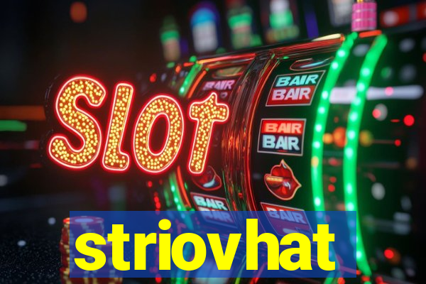 striovhat