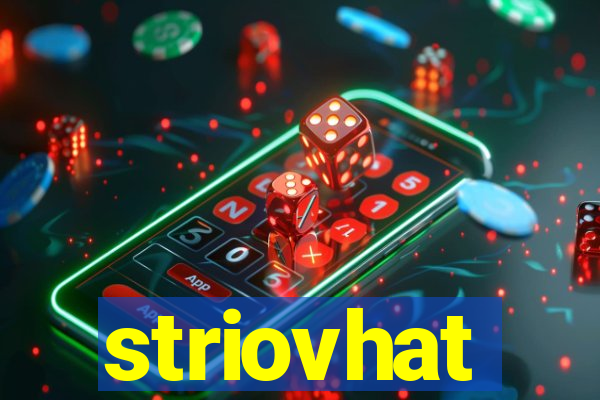 striovhat