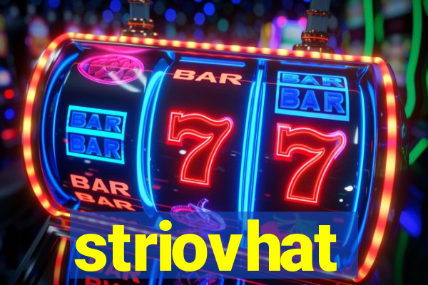 striovhat