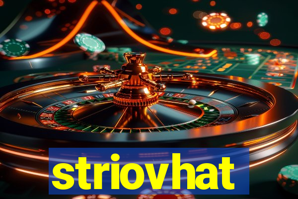 striovhat