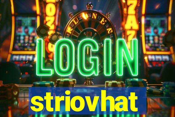 striovhat