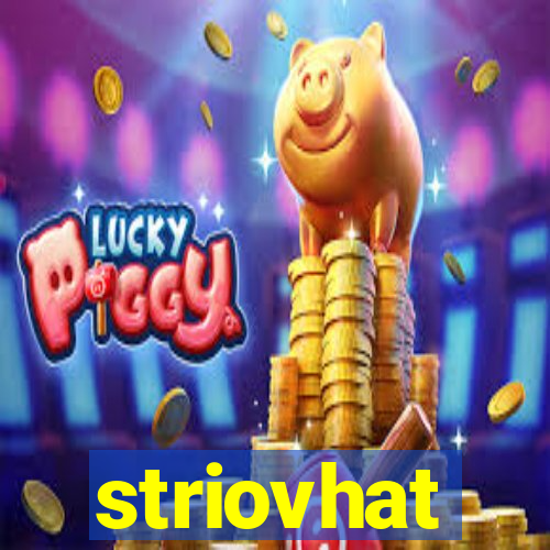 striovhat