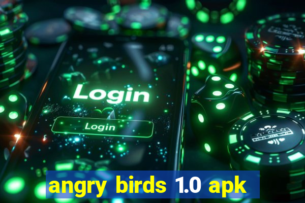 angry birds 1.0 apk