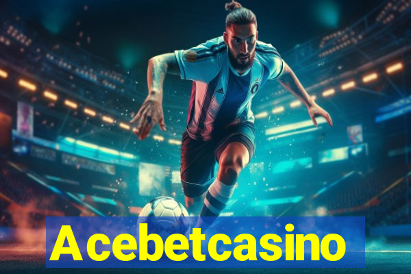 Acebetcasino