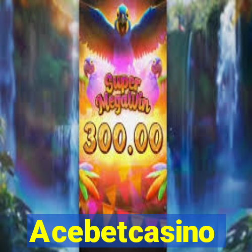 Acebetcasino