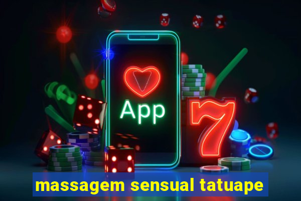 massagem sensual tatuape