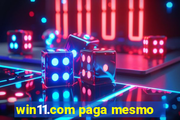 win11.com paga mesmo