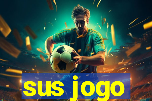 sus jogo