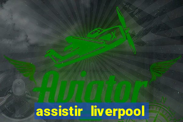 assistir liverpool x manchester city futemax