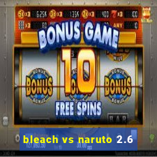 bleach vs naruto 2.6