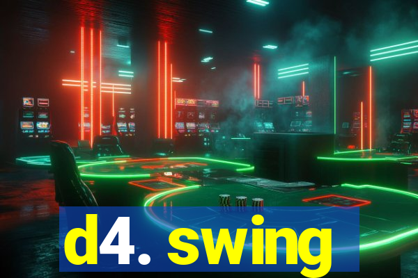 d4. swing