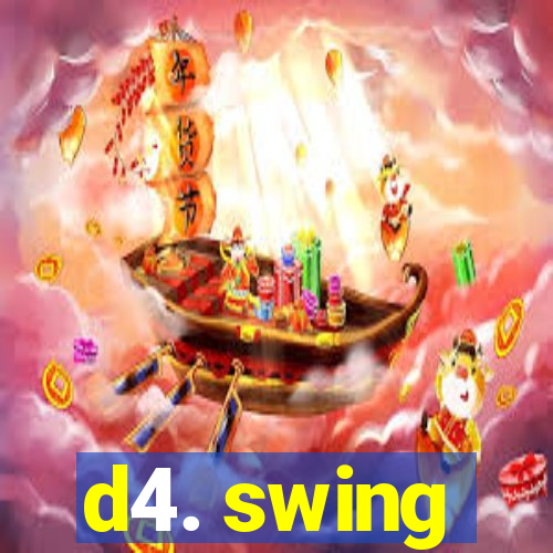 d4. swing