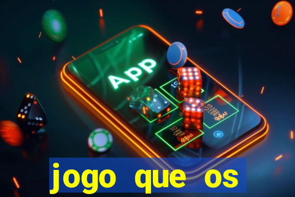 jogo que os famosos jogam para ganhar dinheiro