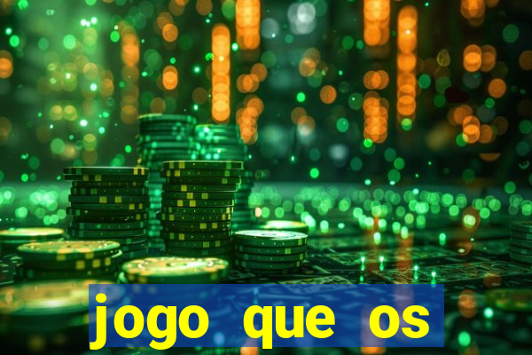 jogo que os famosos jogam para ganhar dinheiro