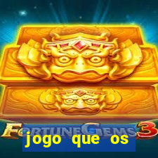 jogo que os famosos jogam para ganhar dinheiro