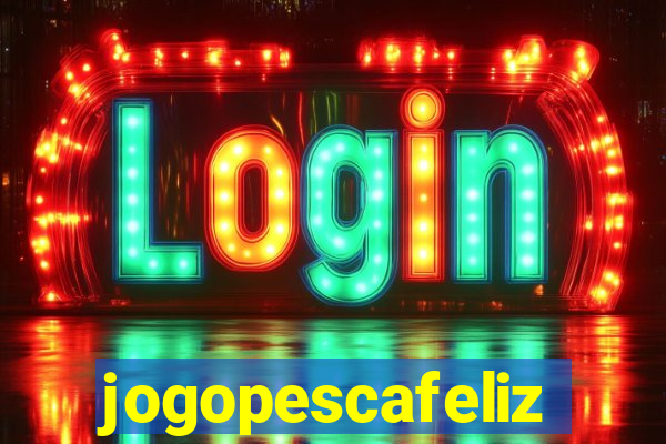 jogopescafeliz