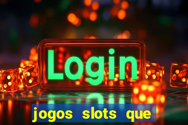 jogos slots que pagam no cadastro