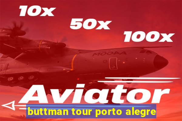 buttman tour porto alegre