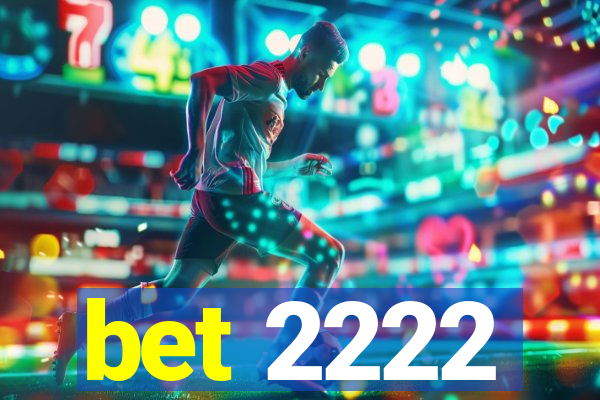 bet 2222