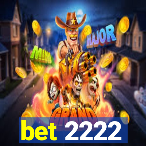 bet 2222