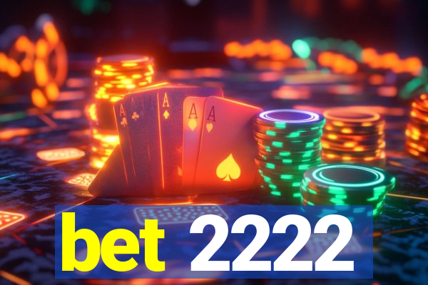 bet 2222