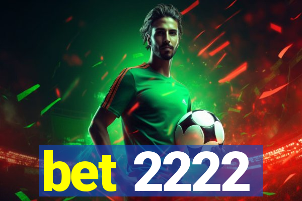 bet 2222