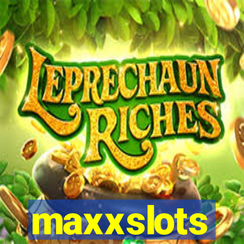 maxxslots