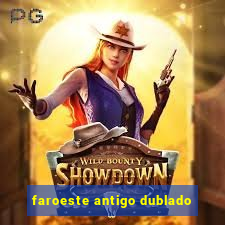 faroeste antigo dublado