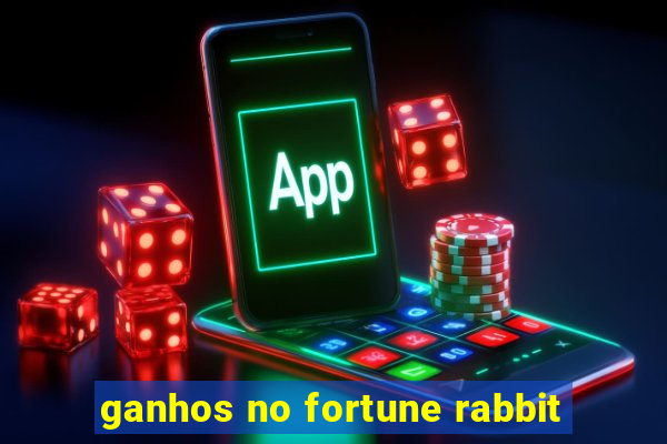 ganhos no fortune rabbit