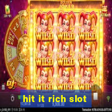 hit it rich slot