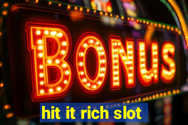 hit it rich slot