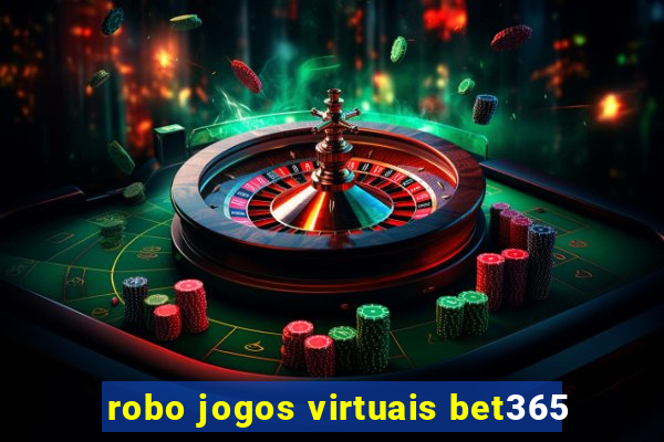 robo jogos virtuais bet365