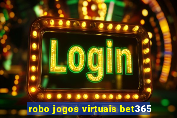 robo jogos virtuais bet365