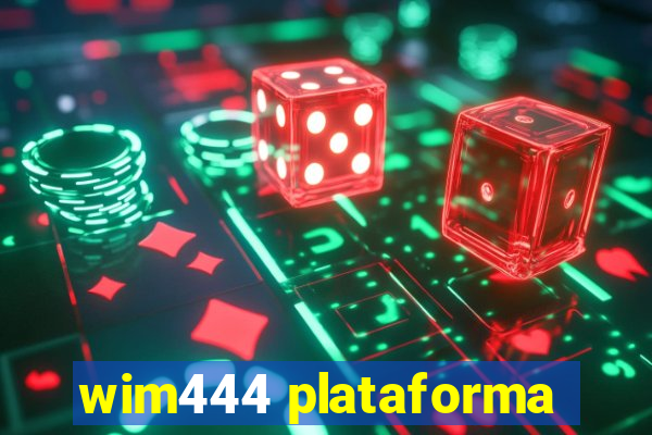 wim444 plataforma