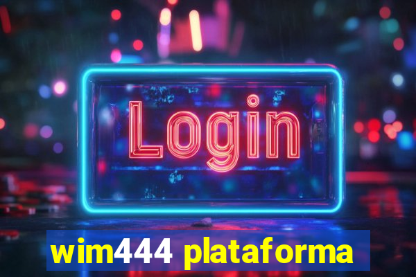 wim444 plataforma