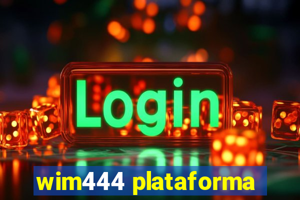 wim444 plataforma