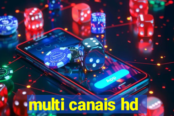 multi canais hd