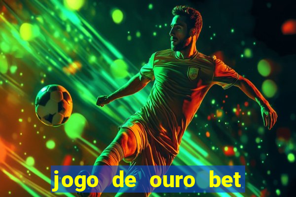 jogo de ouro bet código promocional