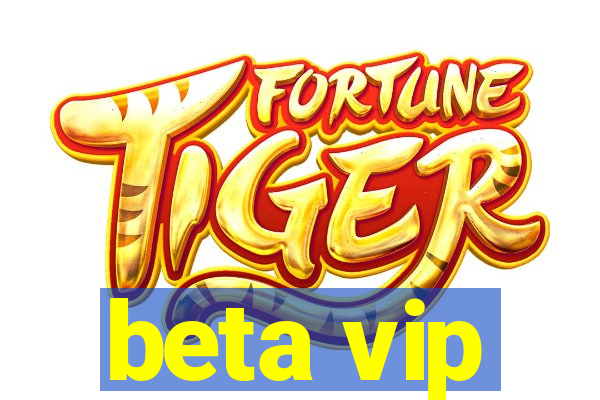 beta vip