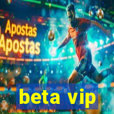 beta vip