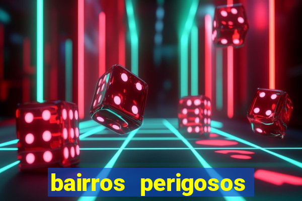 bairros perigosos porto alegre