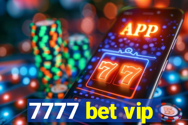 7777 bet vip